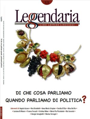 Leggendaria 121 - Di che cosa parliamo quando parliamo di politica?